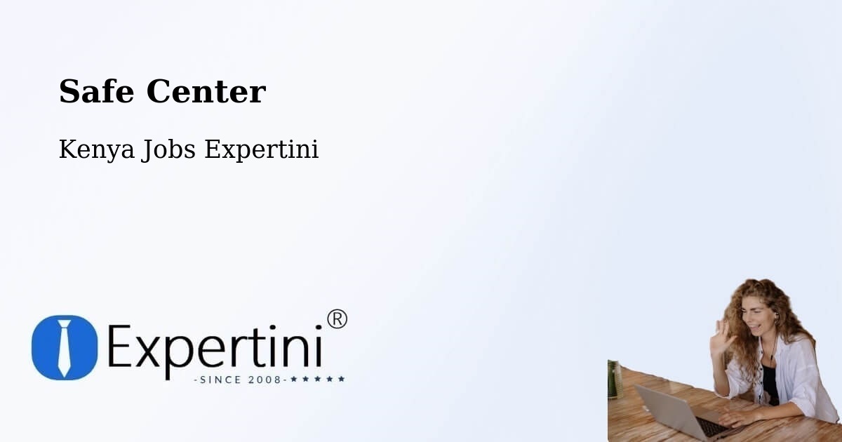 Safety Center – Rongai - Kenya Jobs Expertini